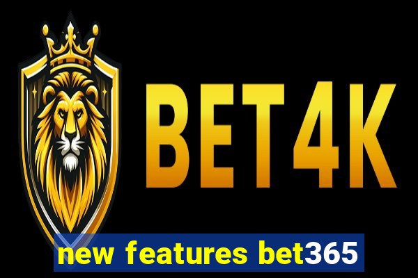 new features bet365